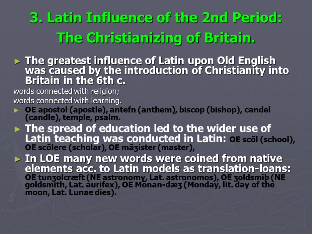 3. Latin Influence of the 2nd Period: The Christianizing of Britain. The greatest influence